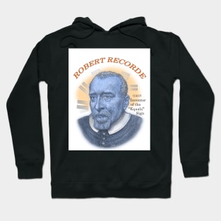 Robert Recorde, Inventor of the &quot;Equals&quot; Sign Hoodie